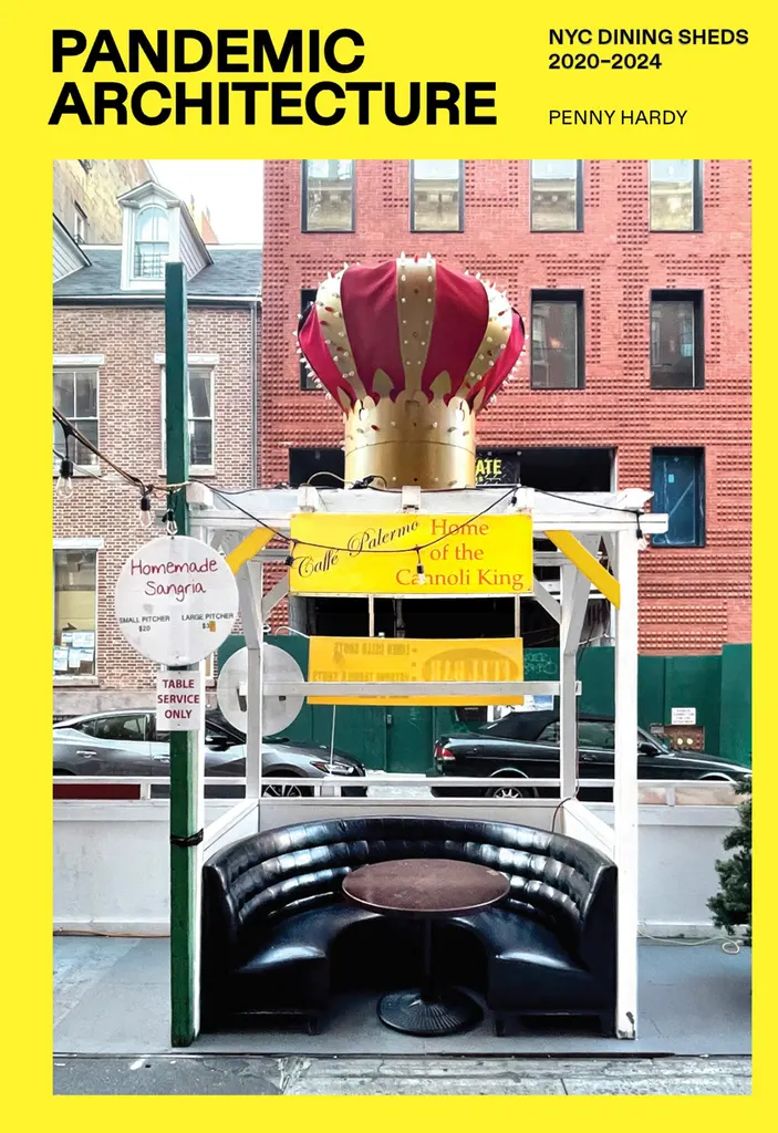 Penny Hardy's new book looks at the range of impromptu dining sheds installed in New York during the Covid-19 pandemic